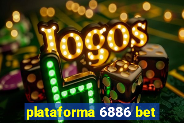 plataforma 6886 bet